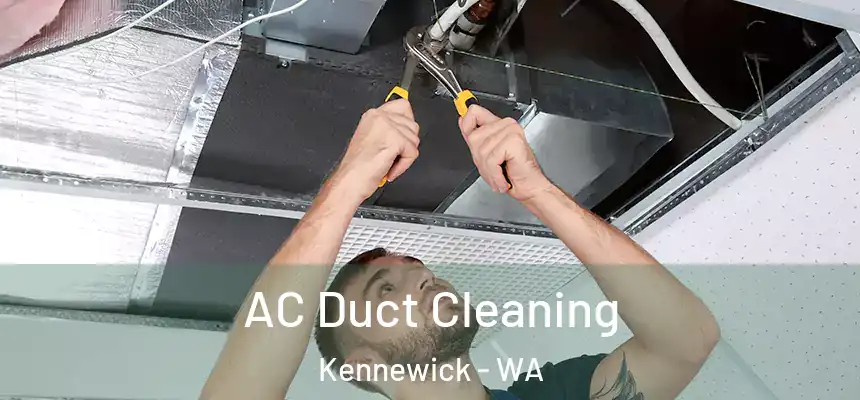  AC Duct Cleaning Kennewick - WA