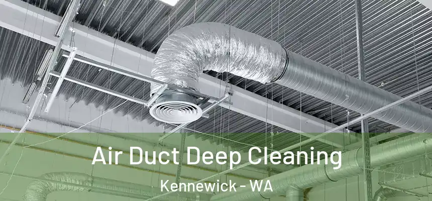 Air Duct Deep Cleaning Kennewick - WA