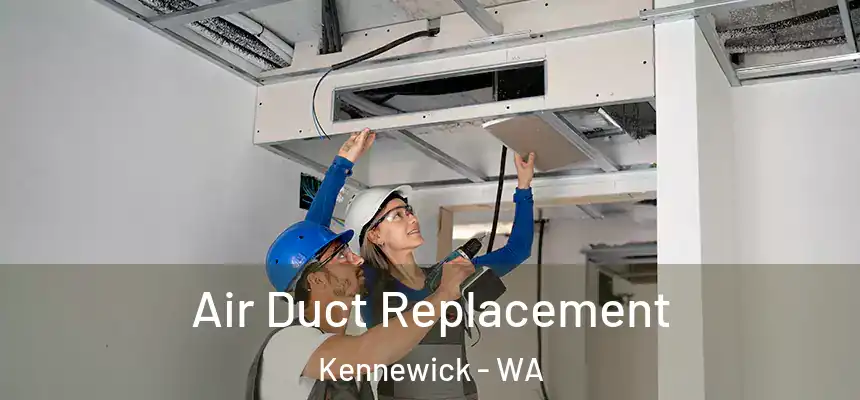 Air Duct Replacement Kennewick - WA