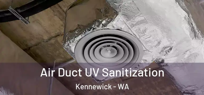  Air Duct UV Sanitization Kennewick - WA
