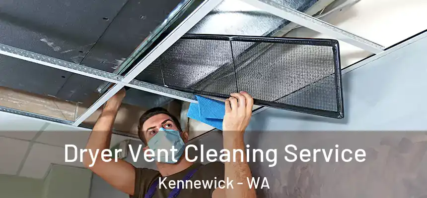  Dryer Vent Cleaning Service Kennewick - WA