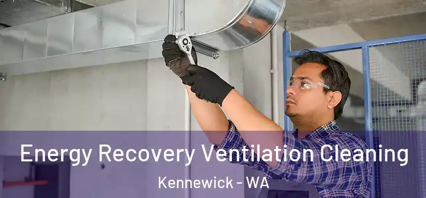 Energy Recovery Ventilation Cleaning Kennewick - WA