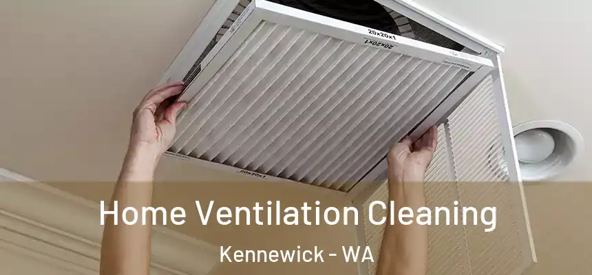 Home Ventilation Cleaning Kennewick - WA