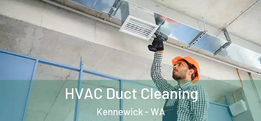 HVAC Duct Cleaning Kennewick - WA