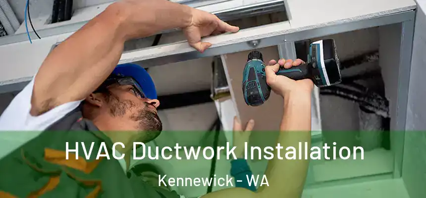  HVAC Ductwork Installation Kennewick - WA