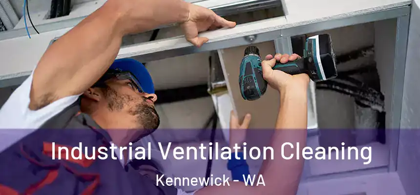 Industrial Ventilation Cleaning Kennewick - WA