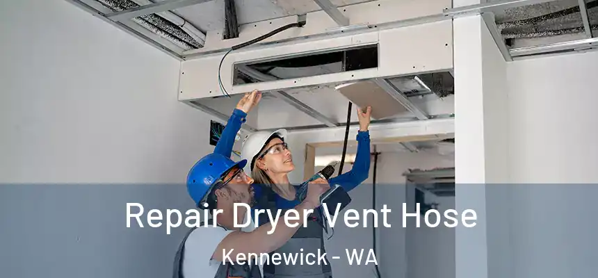 Repair Dryer Vent Hose Kennewick - WA