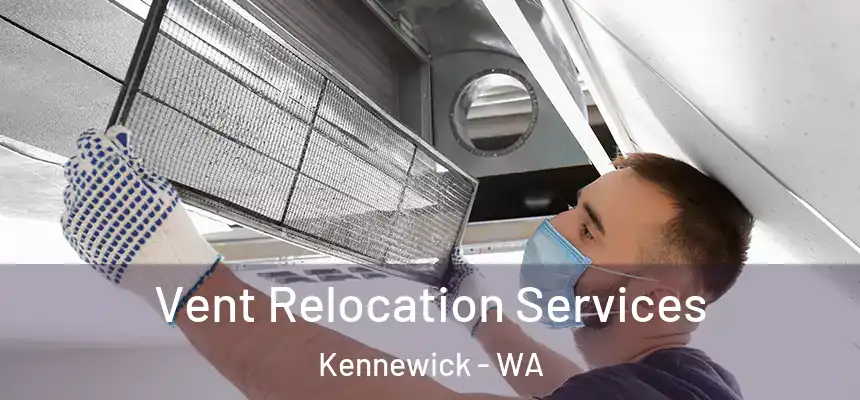  Vent Relocation Services Kennewick - WA
